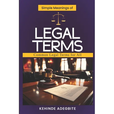 Simple Meanings of Legal Terms: Common Legal Terms for All
