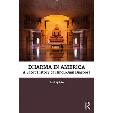 Dharma in America: A Short History of Hindu-Jain Diaspora
