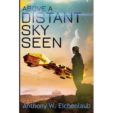 Above a Distant Sky Seen: Colony of Edge Novella Book 5