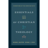 Essentials of Christian Theology: Foundations of the Christian Faith