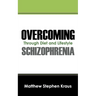 Overcoming Schizophrenia: Through Diet and Lifestyle