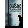 The Chassidic Trauma Unit