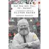 And How Are You, Dr. Sacks?: A Biographical Memoir of Oliver Sacks