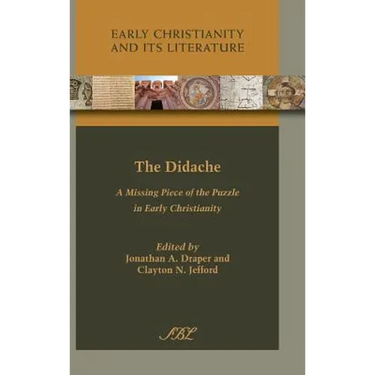 The Didache: A Missing Piece of the Puzzle in Early Christianity