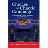 Choices in a Chaotic Campaign