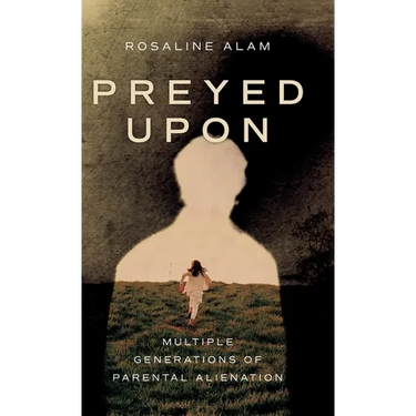Preyed Upon: Multiple Generations of Parental Alienation