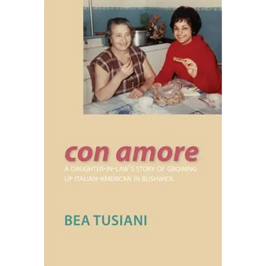 Con Amore: A Daughter-In-Law's Story of Growing Up Italian-American in Bushwick