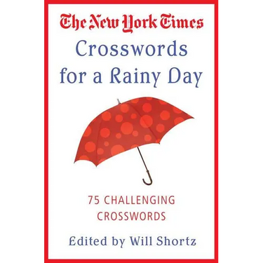 The New York Times Crosswords for a Rainy Day: 75 Challenging Crosswords