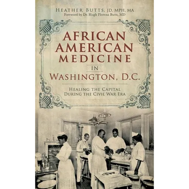 African American Medicine in Washington, D.C.: Healing the Capital During the Civil War Era