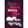 Black Heart And White Heart: A Zulu Idyll