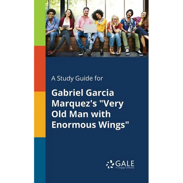 A Study Guide for Gabriel Garcia Marquez's "Very Old Man With Enormous Wings"