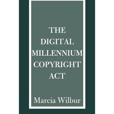 The Digital Millennium Copyright ACT