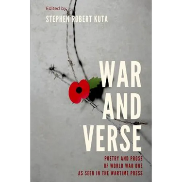 War and Verse, Poetry and Prose of World War One: As Seen in the Wartime Press