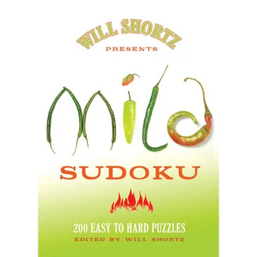 Will Shortz Presents Mild Sudoku: 200 Easy to Hard Puzzles