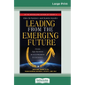 Leading from the Emerging Future: From Ego-System to Eco-System Economies (16pt Large Print Edition)