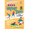 101 Language Games for Children: Fun and Learning with Words, Stories and Poems