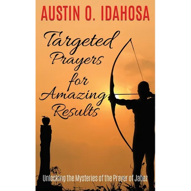 TARGETED PRAYERS for AMAZING RESULTS Unlocking the Mysteries of the Prayer of Jabez