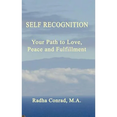 Self Recognition: Your Path to Love, Peace and Fulfillment