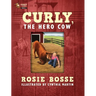 Curly, the Hero Cow: (Book #2, Second Edition)