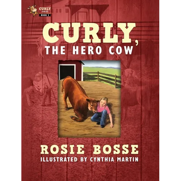 Curly, the Hero Cow: (Book #2, Second Edition)