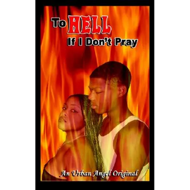 To Hell if I Don't Pray