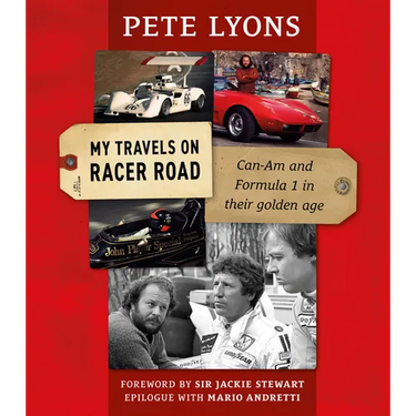 My Travels on Racer Road: Can-Am and Formula 1 in Their Golden Age