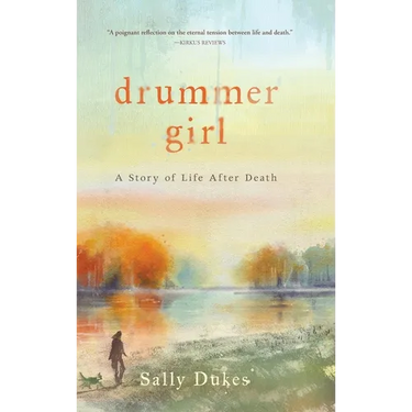 Drummer Girl: A Story of Life After Death