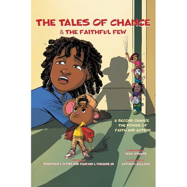 The Tales of Chance & The Faithful Few: A Second Chance, The Power Of Faith And Action