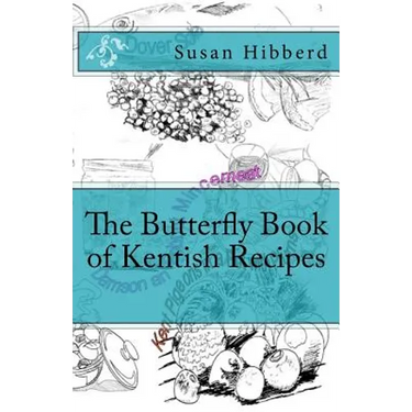 The Butterfly Book of Kentish Recipes