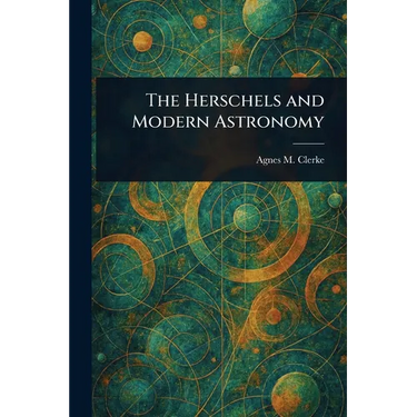 The Herschels and Modern Astronomy