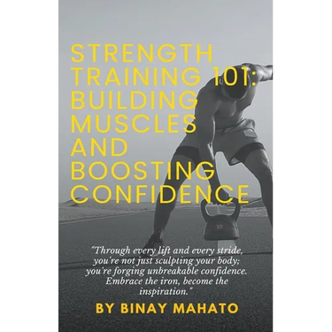 Strength Training 101: Building Muscles and Boosting Confidence