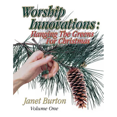 Worship Innovations Volume 1: Hanging the Greens for Christmas