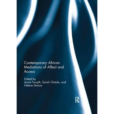 Contemporary African Mediations of Affect and Access