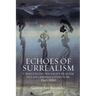 Echoes of Surrealism: Challenging Socialist Realism in East German Literature, 1945-1990