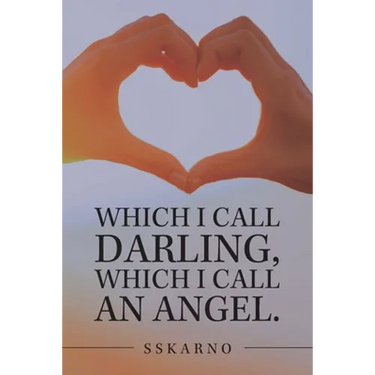 Which I Call Darling, Which I Call an Angel.