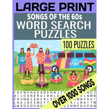 Large Print Songs of the 60s Word Search Puzzles: Over 1000 Songs Cleverly Hidden in Our Word Find Puzzles 100 Full Page Puzzles Bring Back the Swingi