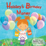 Haisley's Birthday Money: A Children's Rhyming Story About Saving, Spending, and Giving