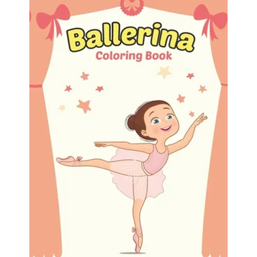 Ballerina Coloring Book: Cute Ballerina Coloring Book for Girls Who Love Ballet Dancing - A Fun Ballet Coloring Book - Little ballerina Dancing Book.