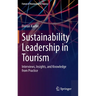 Sustainability Leadership in Tourism: Interviews, Insights, and Knowledge from Practice