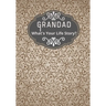 Grandad, What's Your Life Story?: A grandad's life memory journal to fill in and give back life story book for grandparents to give to grandchildren G