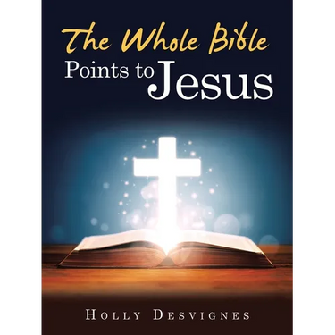 The Whole Bible Points to Jesus