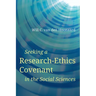 Seeking a Research-Ethics Covenant in the Social Sciences