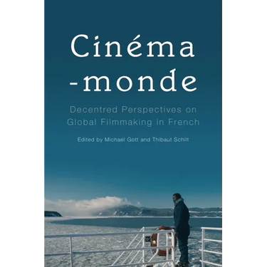 Cinéma-Monde: Decentred Perspectives on Global Filmmaking in French