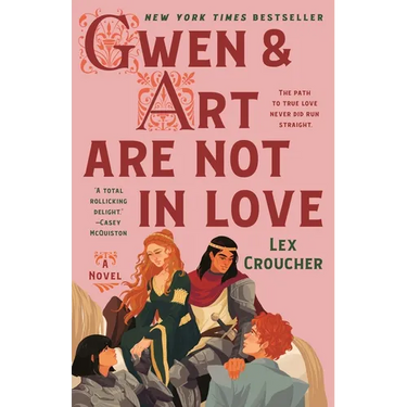 Gwen & Art Are Not in Love: The Camelot Disasters: Book One