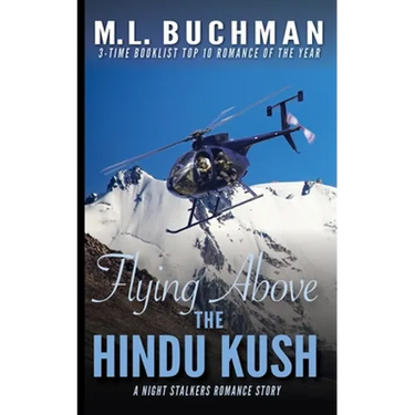 Flying Above the Hindu Kush: a military Special Operations romance story