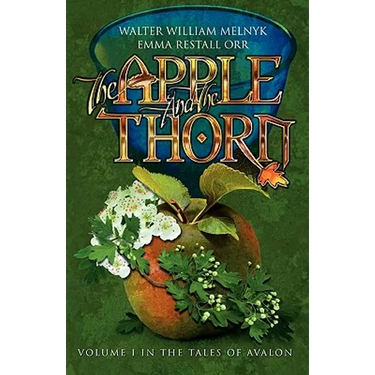 The Apple and the Thorn: The Tales of Avalon Series