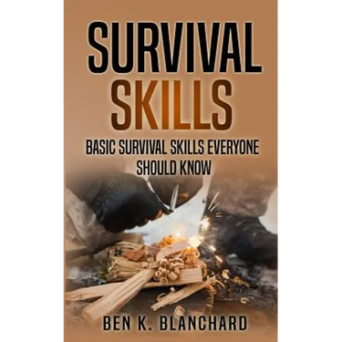 Survival Skills: Basic Survival Skills Everyone Should Know