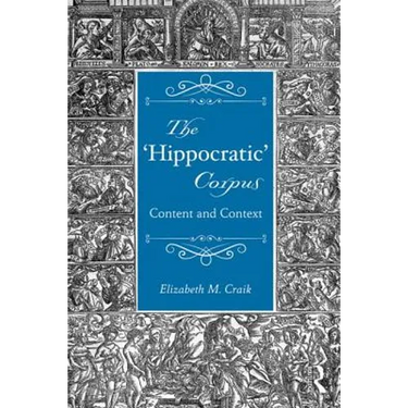 The 'Hippocratic' Corpus: Content and Context