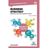 Business Strategy Essentials You Always Wanted To Know (Second Edition): A Beginner's Guide to Strategic Management, Porter's Five Forces, Industry Li