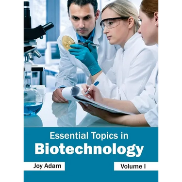 Essential Topics in Biotechnology: Volume I